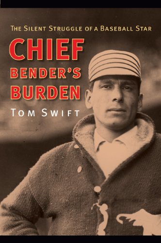 Tom Swift/Chief Bender's Burden@ The Silent Struggle of a Baseball Star